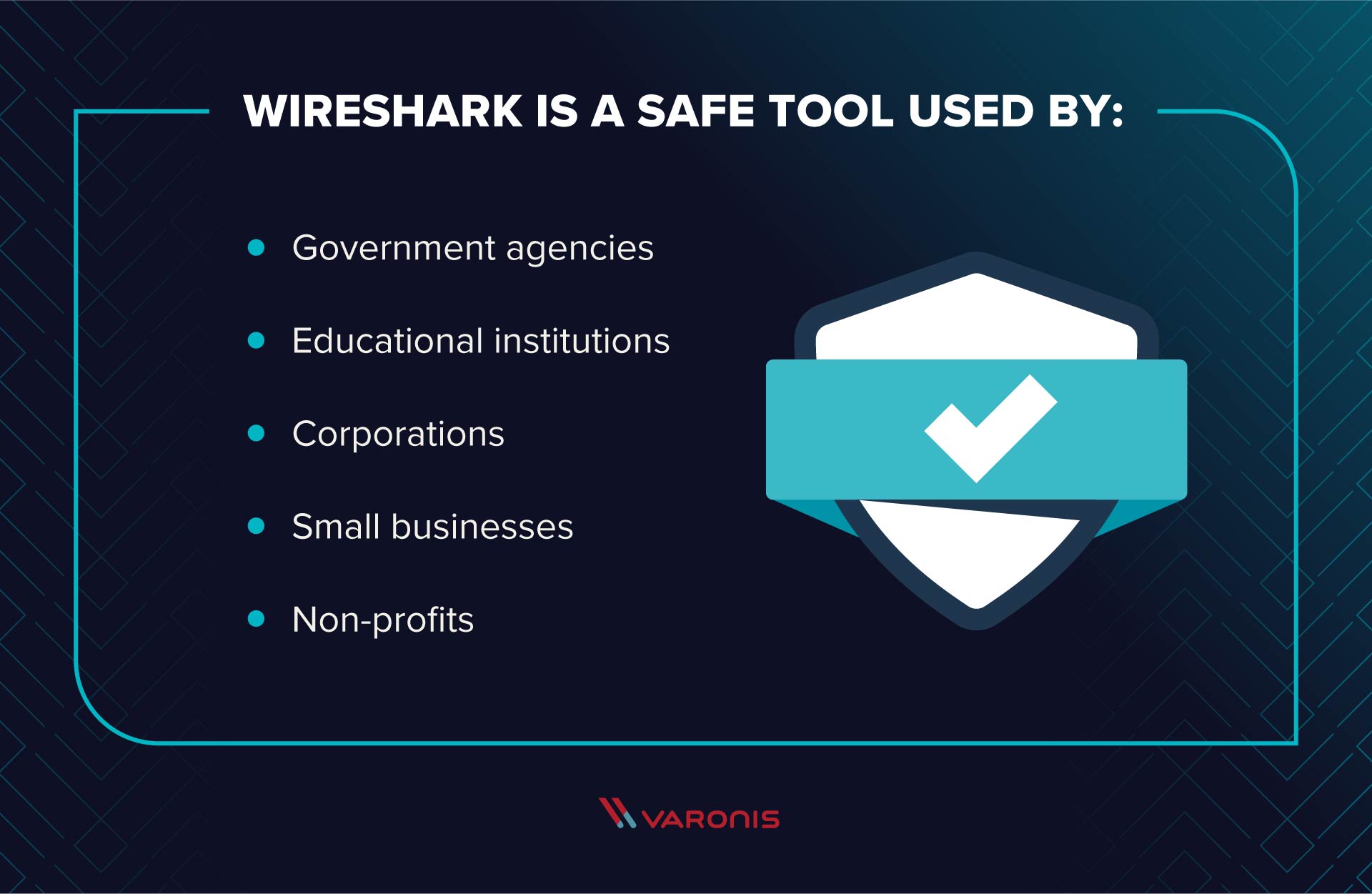  چه کسی از Wireshark استفاده می کند؟ دولت ، مؤسسات آموزشی ، شرکت ها ، مشاغل کوچک ، غیرانتفاعی 